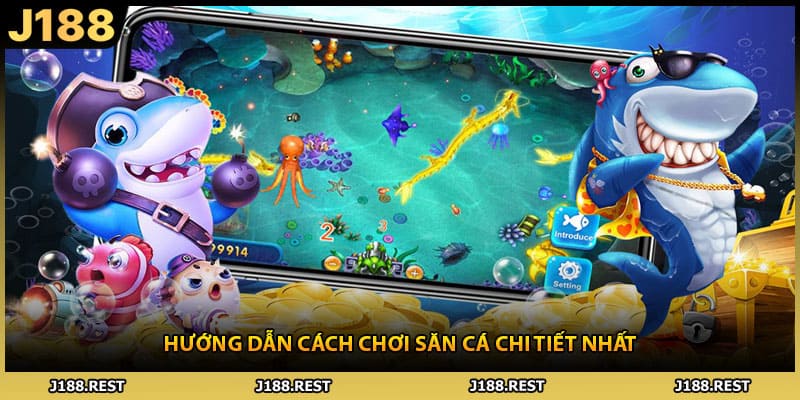 Hướng dẫn cách chơi săn cá chi tiết nhất